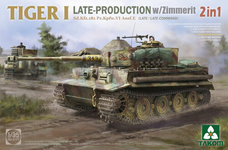 Takom 2199 Tiger I Late-Production w/Zimmerit Sd.Kfz.181 Pz.Kpfw.VI Ausf.E Sd.Kfz.181 Pz.Kpfw.VI Ausf.E (Late/Late Command) 2 in 1