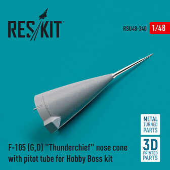 RSU48-0340 - F-105 (G,D) &quot;Thunderchief&quot; nose cone with pitot tube for HobbyBoss kit - 1:48 - [RES/KIT]